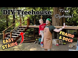 How to Build a Treehouse With or Without the Tree: Part One- Frame, Deck, Stairs, and More