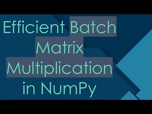 Efficient Batch Matrix Multiplication in NumPy