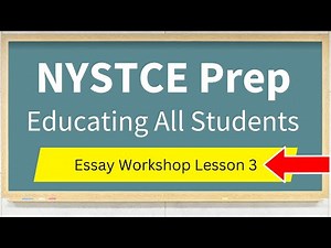 NYSTCE Educating All Students Essay Workshop Lesson 3