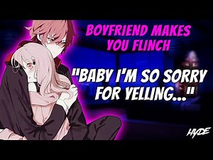 You Flinch After Your Boyfriend Yells [Argument] [Comfort for Abuse] [Cuddling] [ASMR RP] [Angry]
