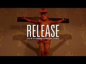 Ancestors - Release (Live @ St. Edmund's Episcopal Church)