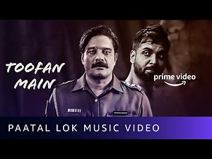 Toofan Main - Paatal Lok Music Video (18+) | Prabh Deep, Sez On The Beat | Amazon Original