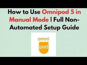 How to Use Omnipod 5 in Manual Mode | Full Non-Automated Setup Guide