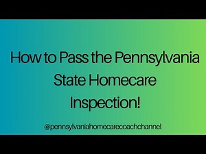 How to Pass the Pennsylvania State Homecare Inspection! #PAHomeCare #PAStateInspection