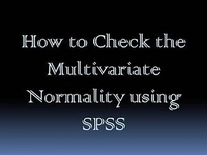 How to Check Multivariate Normality and Identify Multivariate Outliers