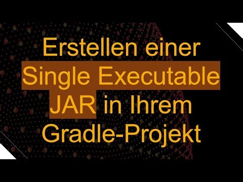 Erstellen einer Single Executable JAR in Ihrem Gradle-Projekt