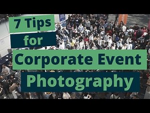 7 Tips for Corporate Event Photography