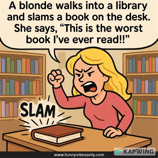A blonde walks into a library and slams a book down on the desk. 😤 “This is the worst book I’ve ever read!!” she shouts. The librarian looks up, confused… 👉 Brilliant continuation in the first comment! 😂👇 | Happy Vibes Factory