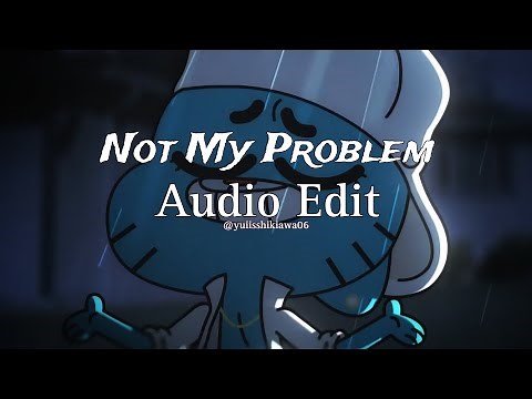 Not My Problem - Laila! |Thats just not my problem| [Audio Edit]