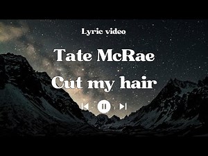 Tate McRae - Cut my hair Lyrics