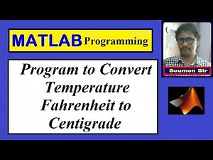 MATLAB Programming - Convert Temperature in Fahrenheit to Centigrade