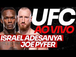 🔴 UFC AO VIVO | ISRAEL ADESANYA x JOE PYFER LIVE