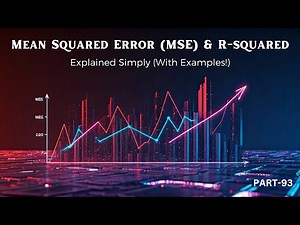 Mean Squared Error (MSE) & R-squared Explained Simply (With Examples!)