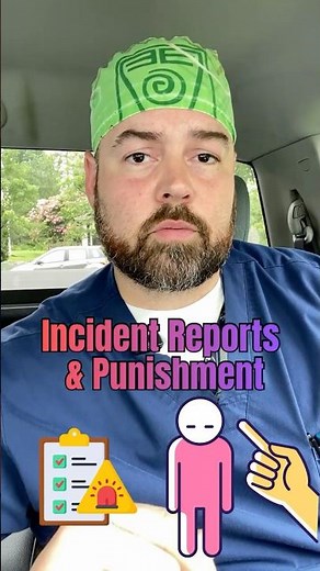 Incident Reports & Punishment for New Nurses