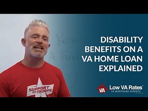 Disability benefits on a VA home loan explained