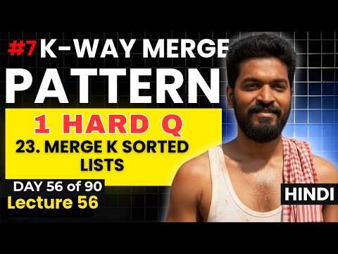Day 56/90 |⚡🚀 Merge K Sorted Lists Explained 🔥 Brute Force vs Min Heap vs Pairwise 🔥 | K-Way Merge