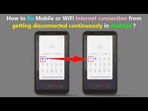 How to fix Mobile or WiFi Internet connection from getting disconnected continuously in Android ?