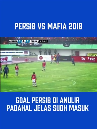 Persib vs Mafia 2018: Kontroversi Gol yang Dianulir