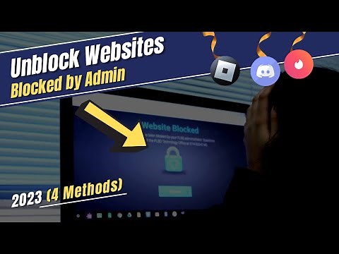 How to Unblock Websites Blocked by School or Network Administrator (2023 NEW)