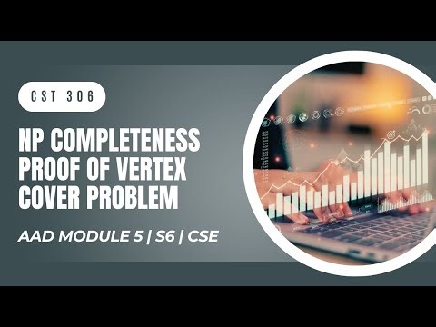NP Completeness Proof of Vertex Cover Problem | CST306 | AAD MODULE 5 | KTU | Anna Thomas