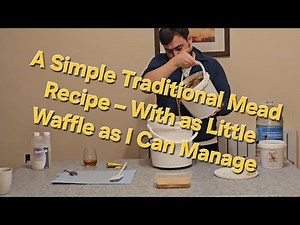 A simple traditional mead recipe – with as little waffle as I can manage.