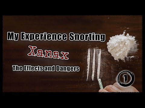 Snorting Xanax! The Effects and Dangers of My Experience!