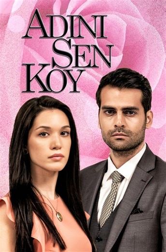 Adini sen koy (Serie de TV 2016–2018) ⭐ 4.4 | Drama, Romance