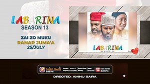 Labarina Season 13. Za’a fara Haska muku shi Ranar Juma’a Mai Zuwa. 25-July 2025 in sha Allah. Allah yasa mu fita kunyar masu Kallo 🤲 @sairamoviestv #labarinaseries #labarina Saira Movies | Aminu Saira