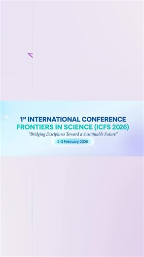 𝟏𝐬𝐭 𝐈𝐧𝐭𝐞𝐫𝐧𝐚𝐭𝐢𝐨𝐧𝐚𝐥 𝐂𝐨𝐧𝐟𝐞𝐫𝐞𝐧𝐜𝐞 𝐅𝐫𝐨𝐧𝐭𝐢𝐞𝐫𝐬 𝐢𝐧 𝐒𝐜𝐢𝐞𝐧𝐜𝐞 (𝐈𝐂𝐅𝐒 𝟐𝟎𝟐𝟔)