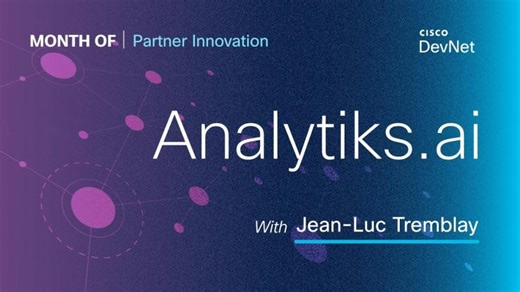 Month of Partner Innovation - Analytiks.ai | Cisco DevNet