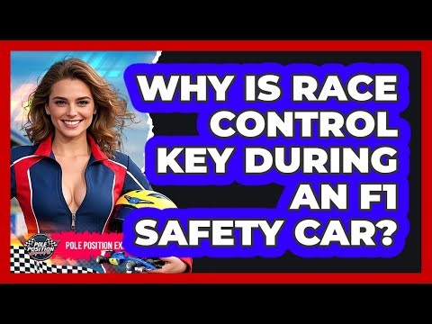 Why Is Race Control Key During An F1 Safety Car? - Pole Position Experts