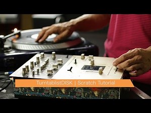 TurntablistDISK | Scratch Tutorial