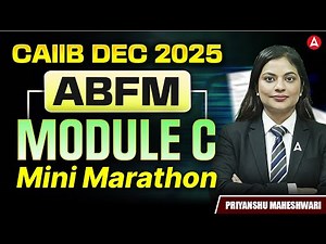 ABFM Module C Marathon | CAIIB Dec 2025 ABFM Module C Mini Marathon | ABFM Marathon | Priyanshu Mam