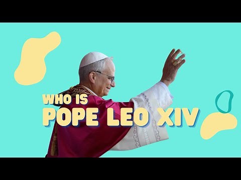 Who is Pope Leo XIV? for Catholic kids