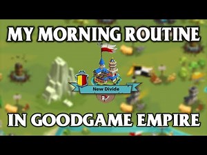 My Morning Routine in Goodgame Empire - Gameplay Video