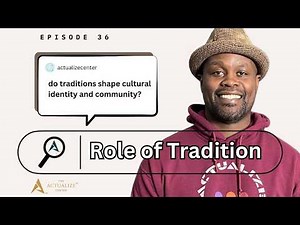 Ep. 36 Why Tradition Matters 101: Benefits and Change