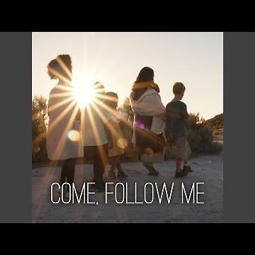 Come, Follow Me