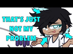 NOT MY PROBLEM. 🤷‍♂️ [TREND]