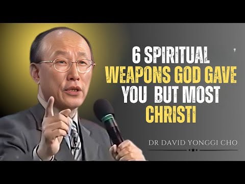 6 Spiritual Weapons God Gave You But Most Christi ||INSPIRED BY DAVID YONGGI CHO