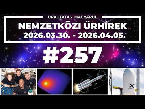 📢 Nemzetközi űrhírek | 2026/14 | #257 | ŰRKUTATÁS MAGYARUL