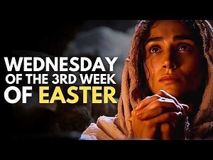 Wednesday of the 3rd Week of Easter – "I Will Raise Him Up on the Last Day"