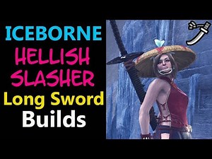 MHW Iceborne: Hellish Slasher Long Sword Builds | High DPS & Survival | Any Monster | Mixed Set