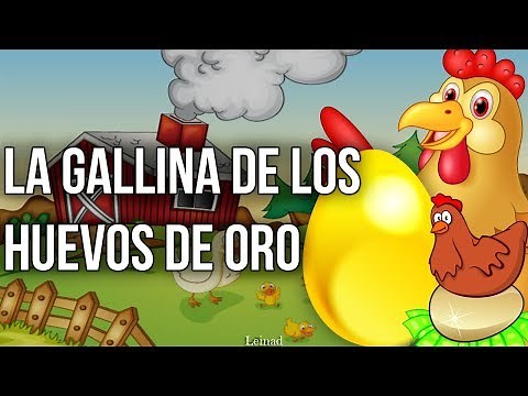 La Gallina de los Huevos de Oro - Fabula Infantil con Moraleja