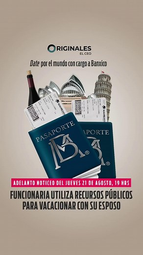 EL CEO on Instagram: "Funcionaria utiliza recursos públicos para vacacionar con su esposo. Estreno #NotiCEO 📺 🗓️ 21 agosto, 19:00 hrs. Nota del editor: En el video se describre la cifra en dólares, pero son 18.9 millones de pesos."