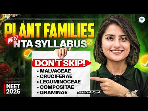 New Plant Families | NTA New Syllabus | Out of NCERT | Morphology of Flowering Plants | Seep Pahuja