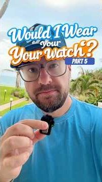 Would I Wear Your Watch 🤔 Part 5‼️ #watchenthusiast #watches #wristicons #rating