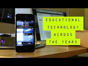 Educational Technology Across The Years. A Complete Overview.