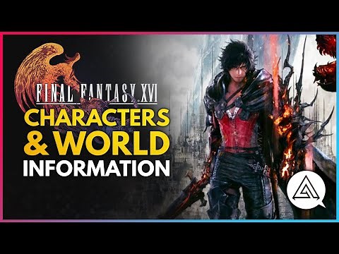 Final Fantasy 16 | Characters & World Information