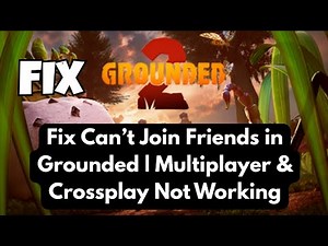Fix Grounded Can’t Join Friends (2025) | Multiplayer & Crossplay Not Working
