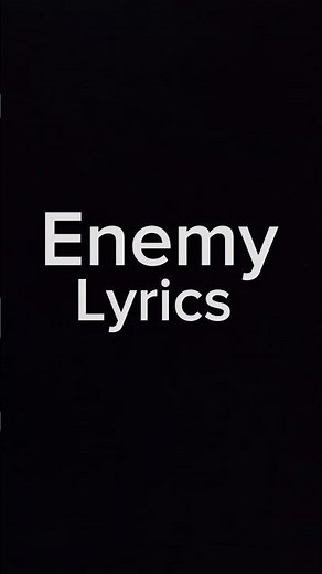 Enemy - Lyrics
